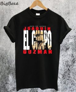 Joaquin El Chapo Guzman T-Shirt