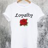 Loyalty Rose T-Shirt