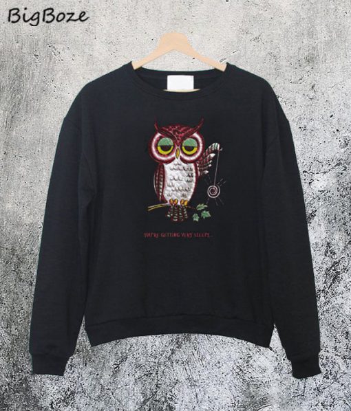 Owl You're Getting Very Sleepy Sweatshirt