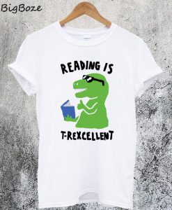 Reading is T-Rexcellent T-Shirt
