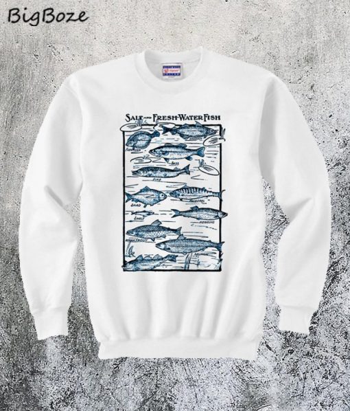 Salt and fresh Water Fish Sweatshirt