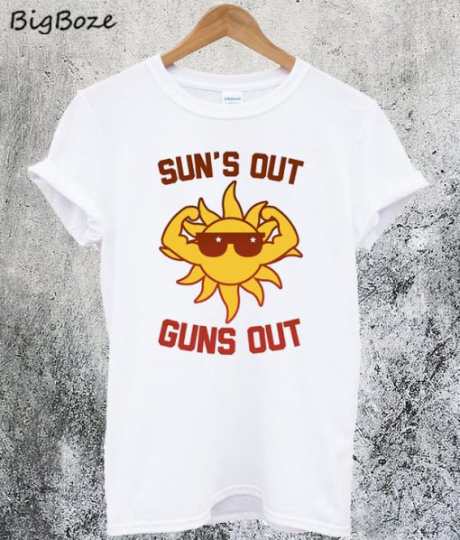 Sun's Out Guns Out T-Shirt
