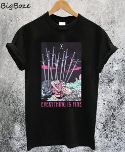 Ten Of Swords Everything Is Fine T-Shirt