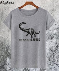 Your Custom Saurus T-Shirt