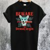 Beware The Democorgin T-Shirt