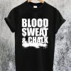 Blood Sweat & Chalk T-Shirt
