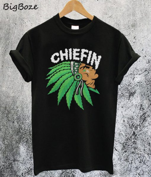Chiefin Weed Smoking Indian T-Shirt