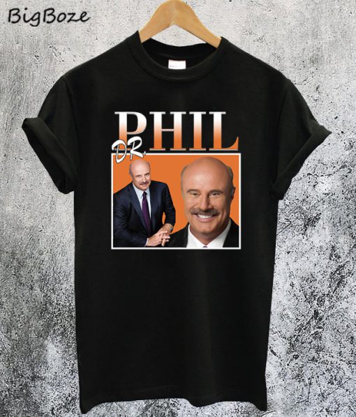 Dr Phil T-Shirt