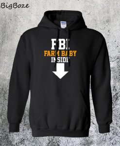 FBI Farm Baby Inside Hoodie
