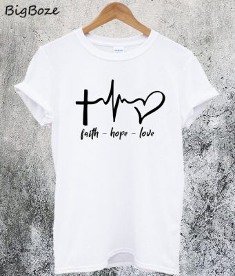 Faith Hope Love T-Shirt