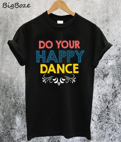 Happy Dance T-Shirt