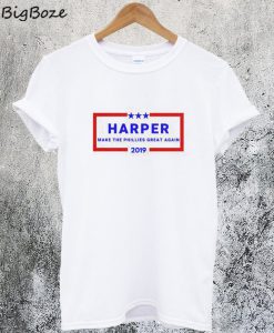 Harper Make Phillies Great Again T-Shirt