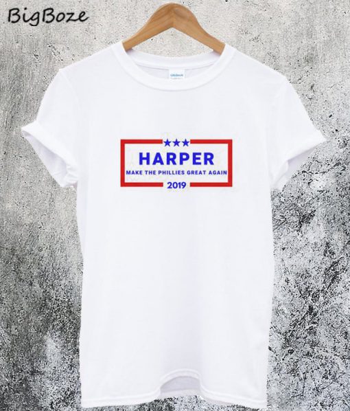 Harper Make Phillies Great Again T-Shirt