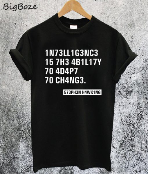 Intelligence Stephen Hawking Quotes T-Shirt
