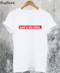 Let's Do This Jacinda Ardern T-Shirt