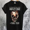 Motley Crue Admat Final Tour T-Shirt