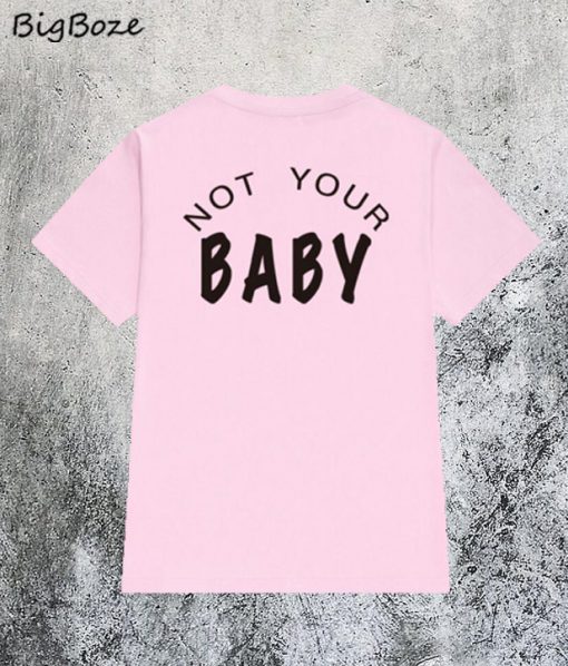 Not Your Baby Back T-Shirt