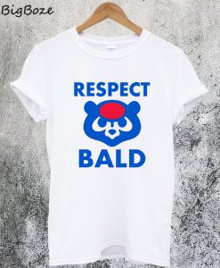 Respect Bald T-Shirt