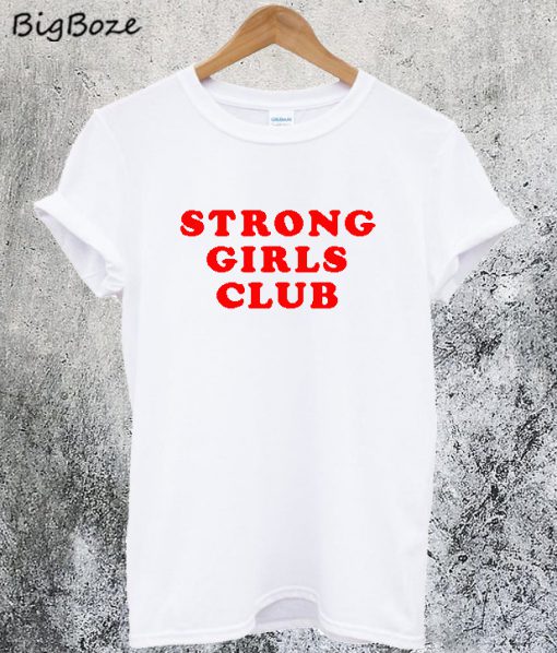 Strong Girls Club T-Shirt