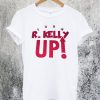 Turn R. Kelly Up T-Shirt