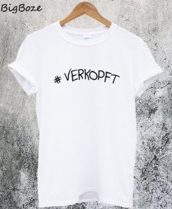 Ver Ko Pft Verkopft T-Shirt