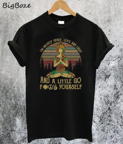 Yoga I'm Mostly Peace Love and Light T-Shirt