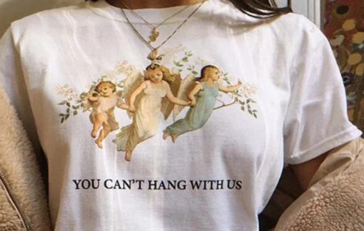 You Can't Hang With Us Angel T-Shirt