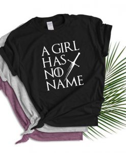 A Girl Has No Name T-Shirt