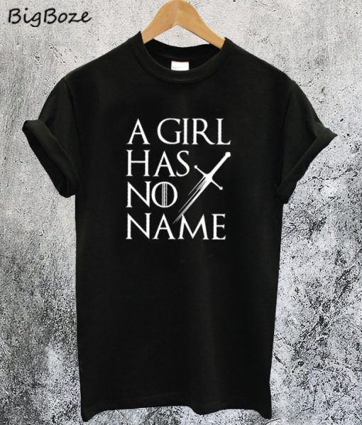 A Girl Has No Name T-Shirt