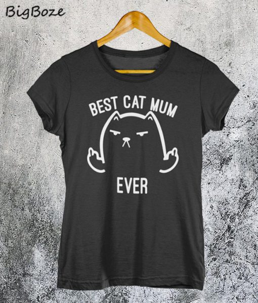 Best Cat Mum Ever T-Shirt