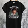 Bob Ross Artist No Mistakes Just Happy Accidents T-Shirt