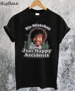 Bob Ross Artist No Mistakes Just Happy Accidents T-Shirt