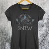Come At Me Snow Game Of Thrones Unisex T-Shirt