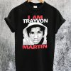I Am Trayvon Martin T-Shirt