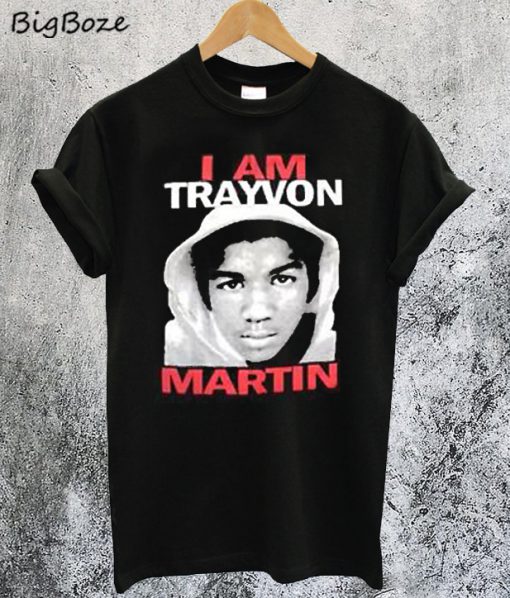 I Am Trayvon Martin T-Shirt
