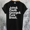 Jeremy Deller. John& Paul& George& Fuck Brexit T-Shirt
