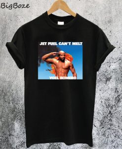 Jet Fuel Can't Melt Yoel Romero T-Shirt
