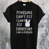Penguins Can't Fly T-Shirt
