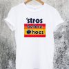 Stros Before Hoes T-Shirt
