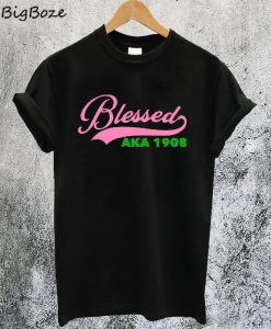 Blessed AKA 1908 T-Shirt