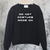 Do Not Disturb Mode On Sweatshirt