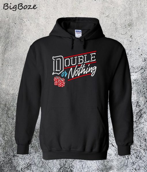 Double or Nothing Hoodie