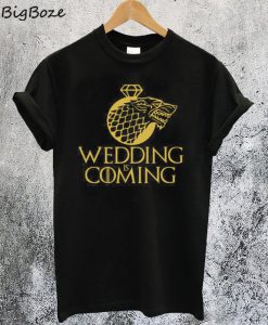 Game of Thrones Wedding is Coming T-Shirt