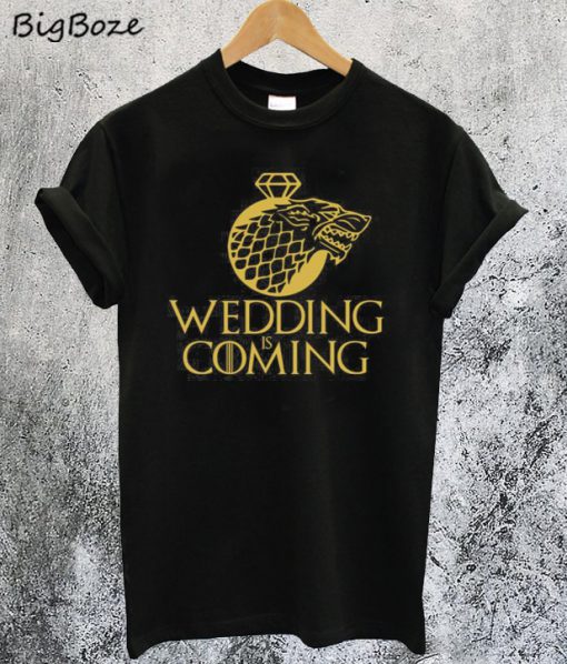 Game of Thrones Wedding is Coming T-Shirt