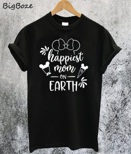 Happiest Mom On Earth T-Shirt