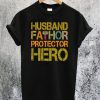Husband Fathor Protector Hero T-Shirt