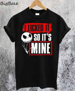 I Licked It So It's Mine Jack Skellington Halloween T-Shirt