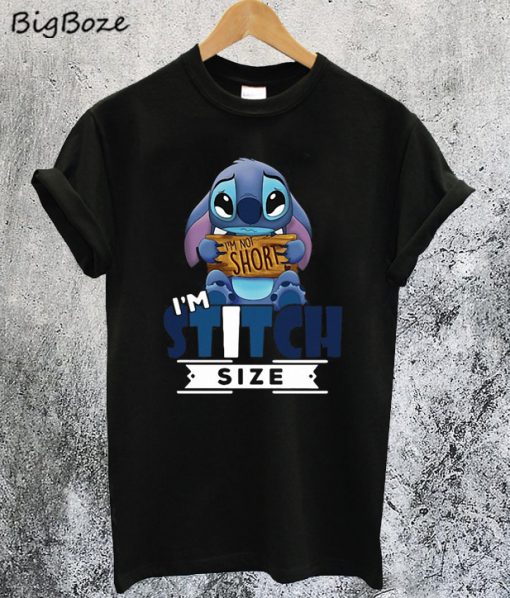 I'm Not Short I'm Stitch Size T-Shirt