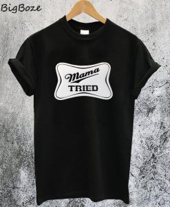 Merle Haggard Mama Tried T-Shirt