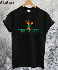 Milwaukee Fear The Deer Bucks T-Shirt